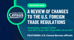 A Review of Changes to the U.S. Foreign Trade Regulations - October 2025