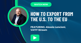 how-to-export-from-the-us-to-the-eu-watch-now